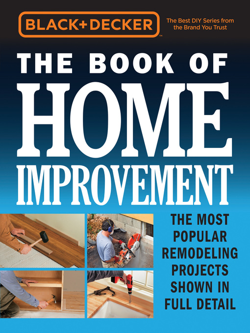 Title details for Black & Decker the Book of Home Improvement by Editors of Cool Springs Press - Available